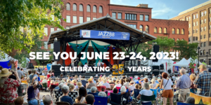 2023 Twin Cities Jazz Festival 25th Anniversary celebration. See you June 23-24, 2023!